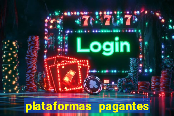 plataformas pagantes fortune tiger